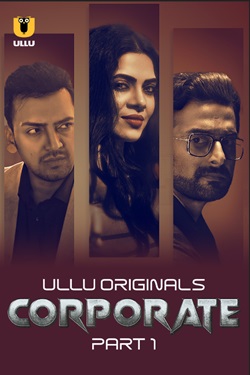 Corporate Part 1 Ullu Hindi Web Series Download 480p 720p 1080p Filmy4Wap Filmyzilla Filmywap