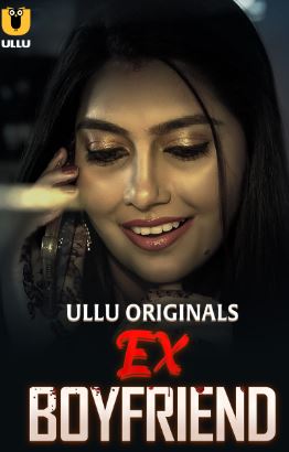 Ex Boyfriend 2024 Ullu Season Episode 1 Hindi Web Series Download Filmy4Wap Filmyzilla