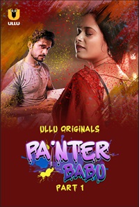 Painter Babu Part 1 2024 Ullu Hindi Web Series Download 480p 720p 1080p Filmy4Wap